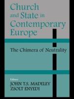 Church and State in Contemporary Europe: The Chimera of Neutrality
