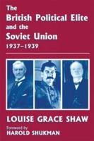 The British Political Elite and the Soviet Union, 1937-1939