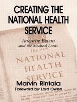 Creating the National Health Service: Aneurin Bevan and the Medical Lords