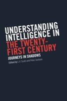Understanding Intelligence in the Twenty-First Century : Journeys in Shadows
