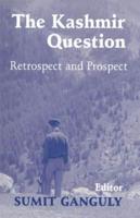 The Kashmir Question : Retrospect and Prospect