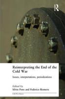 Reinterpreting the End of the Cold War: Issues, Interpretations, Periodizations