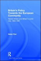 Britain's Policy Toward the European Community, 1964-1967
