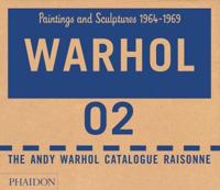 The Andy Warhol Catalogue Raisonne. Paintings and Sculptures, 1964-1969