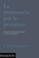 La Preferencia De Lo Primitivo (Preference for the Primitive) (Spanish Edition)