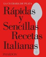 Rápidas Y Sencillas Recetas Italianas (The Silver Spoon Quick and Easy Italian) (Spanish Edition)