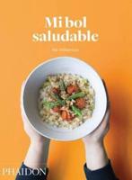 Mi Bol Saludable (The Grain Bowl) (Spanish Edition)