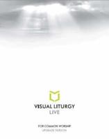 Visual Liturgy Live: Upgrade Version