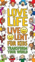 Love Life Live Lent: Kids Pack of 50