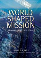 World-Shaped Mission: Exploring New Frameworks for the Church of England in World Mission