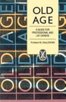 Old Age: A Guide for Professional & Lay Careers