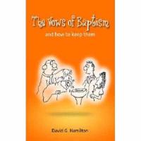 The Vows of Baptism and How to Keep Them