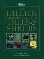The Hillier Gardener's Guide to Trees & Shrubs