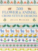 500 Flower & Animal Cross Stitch Designs
