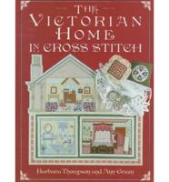 The Victorian Home in Cross Stitch