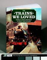 The Trains We Loved