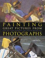 Painting Great Pictures from Photographs