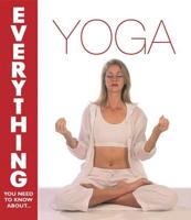 Everything You Need to Know About Yoga