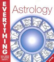 Everything You Need to Know About Astrology