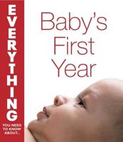 Everything You Need to Know About Baby's First Year