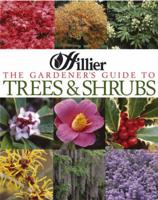 The Gardener's Guide to Trees & Shrubs