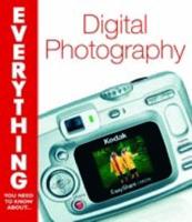Everything You Need to Know About Digital Photography