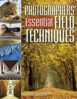 PHOTOGRAPHY ESSENTIAL FIELD TECHNIQUES
