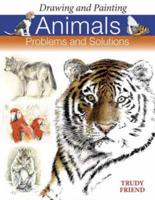 Drawing and Painting Animals: Problems & Solutions