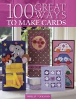 100 Great Ways to Make Cards