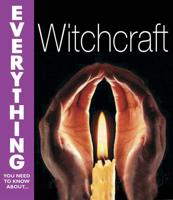 Everything You Need to Know About Witchcraft
