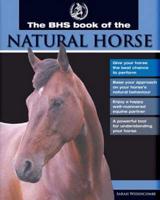 The BHS Book of the Natural Horse