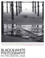 Black & White Photography in the Digital Age