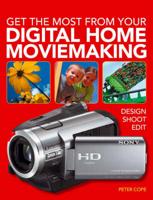 Get the Most from Your Digital Home Moviemaking