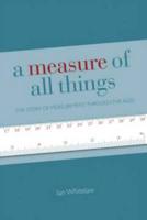 A Measure of All Things