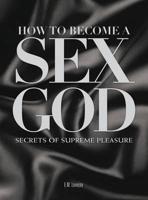 How to Become a Sex God