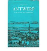 Antwerp in the Age of Plantin and Brueghel