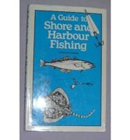 A Guide to Shore and Harbour Fishing