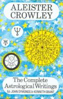 The Complete Astrological Writings [Of] Aleister Crowley