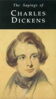 The Sayings of Charles Dickens