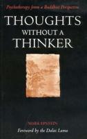 Thoughts Without a Thinker: Psychotherapy from a Buddhist Perspective
