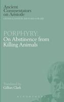 Porphyry: On Abstinence from Killing Animals