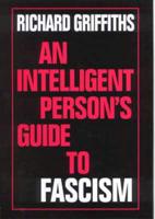An Intelligent Person's Guide to Fascism