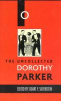 The Uncollected Dorothy Parker