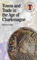 Towns and Trade in the Age of Charlemagne