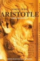 Making Sense of Aristotle: Essays in Poetics