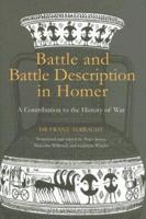 Battle and Battle Description in Homer: A Contribution to the History of War