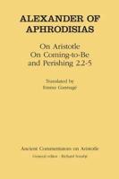On Aristotle "On Coming to Be and Perishing 2.2-5"