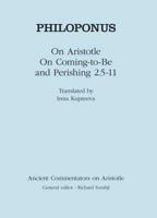 On Aristotle, On Coming-to-Be, and Perishing 2.5-11