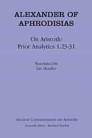 Alexander of Aphrodisias on Aristotle Prior Analytics 1.23-31