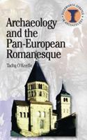 Archaeology and the Pan-European Romanesque